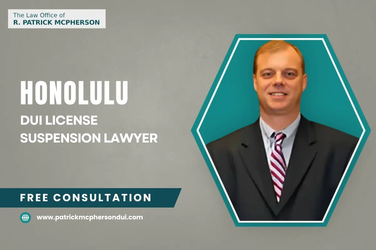Honolulu DUI License Suspension Lawyer