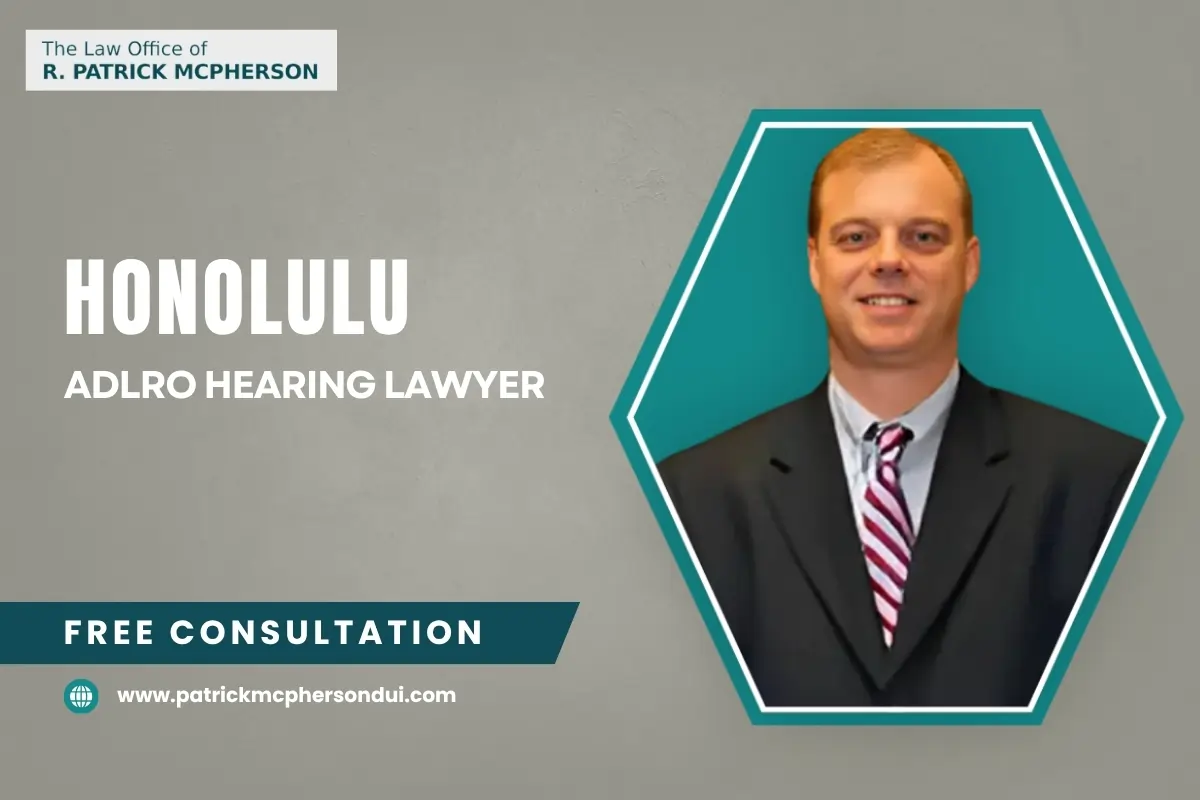 Honolulu ADLRO Hearing Lawyer