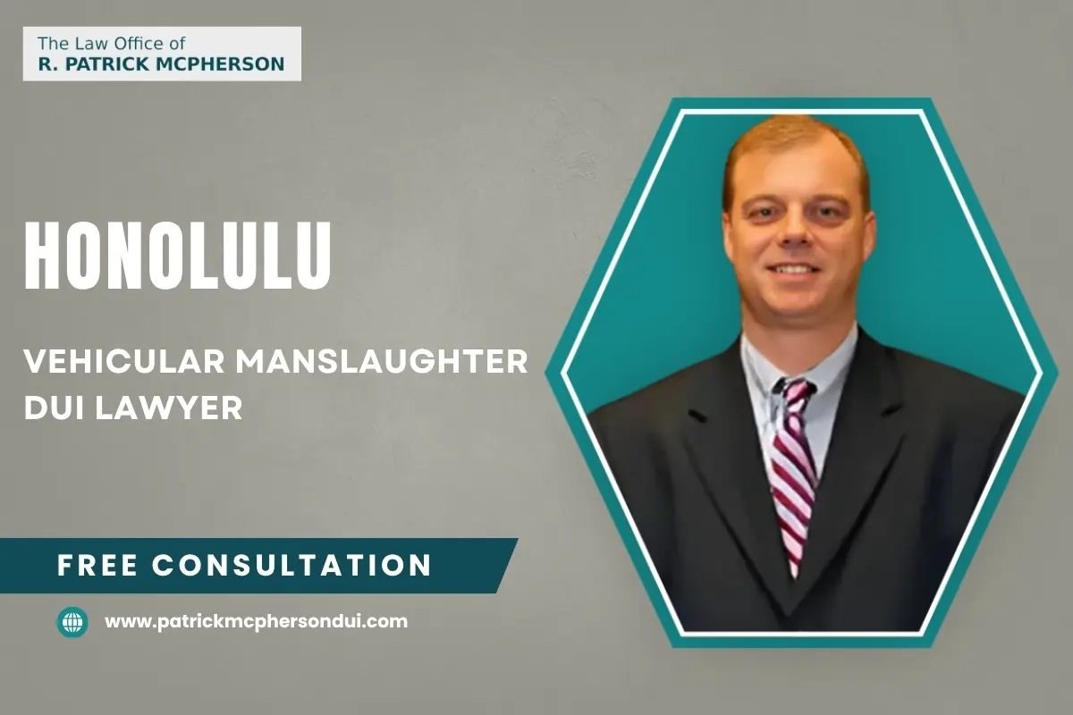 Honolulu Vehicular Manslaughter DUI Lawyer